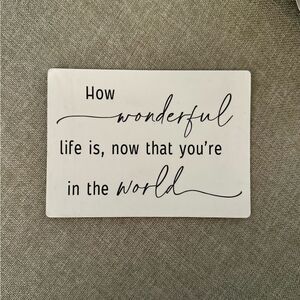 COPY - “How Wonderful Life is, Now That You’re in the World” Magnet